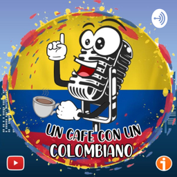 Podcast thumbnail for Un Cafe Con un Colombiano