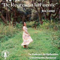 Podcast thumbnail for De Regreso a La Fuente- Kio Colon