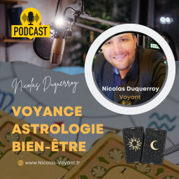 Podcast thumbnail for Nicolas Duquerroy - Voyance, Astrologie et Bien-Être