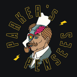 Podcast thumbnail for Parker's Pensées