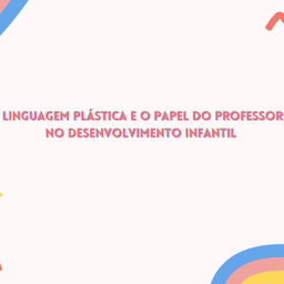 Podcast thumbnail for Linguagem Plástica e a relação com o professor mediando o processo Infantil