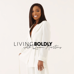 Podcast thumbnail for Living Boldly with Queen Martins