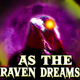 Podcast thumbnail for As The Raven Dreams Podcast