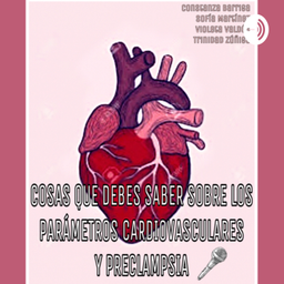Podcast thumbnail for Cosas que debes saber sobre los parámetros cardiovasculares y preclampsia