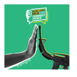 Podcast thumbnail for Mobilising Men for Feminist Peace