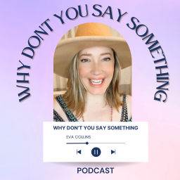 Podcast thumbnail for Why Don’t You Say Something