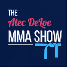 Podcast thumbnail for The Alec DeLoe MMA Show