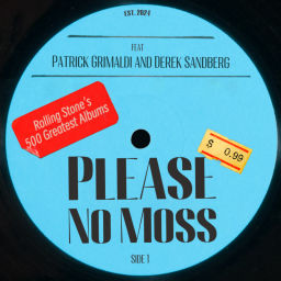 Podcast thumbnail for Please No Moss