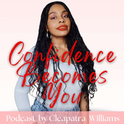 Podcast thumbnail for CONFIDENCE BECOMES YOU