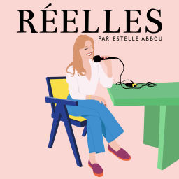 Podcast thumbnail for RÉELLES par Estelle Abbou