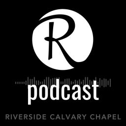 Podcast thumbnail for Riverside Calvary Chapel