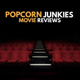 Podcast thumbnail for Popcorn Junkies Movie Reviews