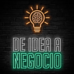 Podcast thumbnail for De Idea A Negocio