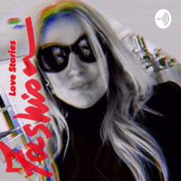 Podcast thumbnail for Fashion Love Stories