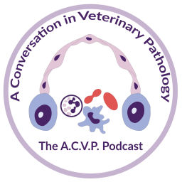 Podcast thumbnail for A Conversation in Veterinary Pathology - The A.C.V.P. Podcast