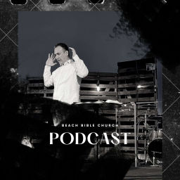 Podcast thumbnail for Beach Bible Church Podcast