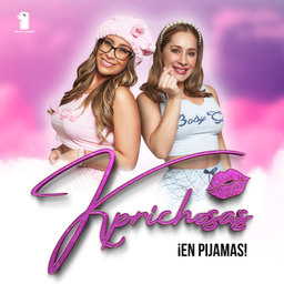 Podcast thumbnail for KPRICHOSAS EN PIJAMAS