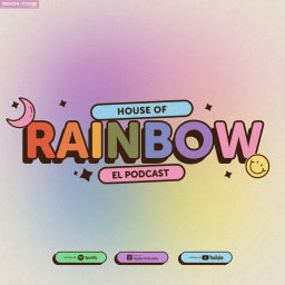 Podcast thumbnail for HOUSE OF RAINBOW
