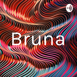 Podcast thumbnail for Bruna