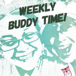 Podcast thumbnail for Weekly Buddy Time