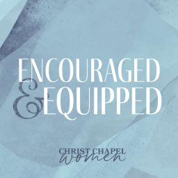 Podcast thumbnail for Encouraged & Equipped