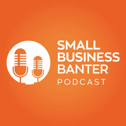 Podcast thumbnail for Small Business Banter
