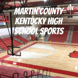 Podcast thumbnail for Martin County Kentucky High School Sports