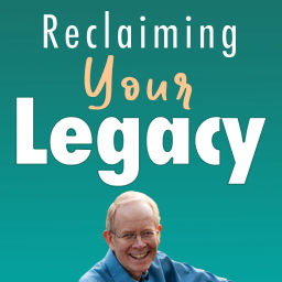 Podcast thumbnail for Reclaim Your Legacy with Dennis Petersen