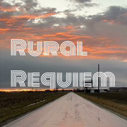 Podcast thumbnail for Rural Requiem