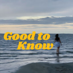 Podcast thumbnail for Good to Know