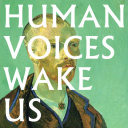 Podcast thumbnail for Human Voices Wake Us