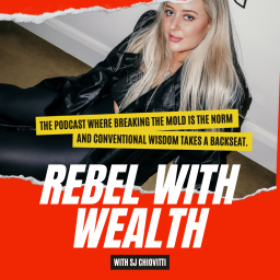 Podcast thumbnail for Rebel With Wealth By SJ Chiovitti