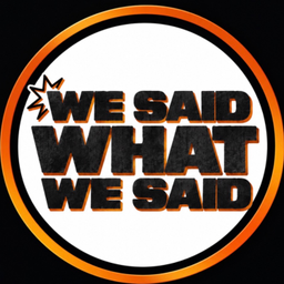 Podcast thumbnail for We Said What We Said