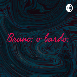 Podcast thumbnail for Bruno, o bardo.