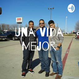 Podcast thumbnail for Una Vida Mejor