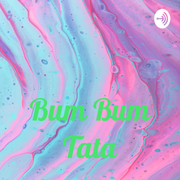 Podcast thumbnail for Bum Bum Tata