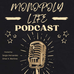 Podcast thumbnail for MONOPOLY LIFE PODCAST