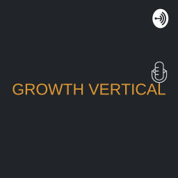 Podcast thumbnail for Growth Vertical