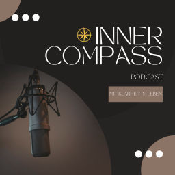 Podcast thumbnail for INNER COMPASS - Mit Klarheit im Leben