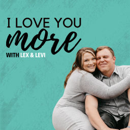 Podcast thumbnail for I Love You More