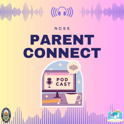 Podcast thumbnail for NCSS Parent Connect
