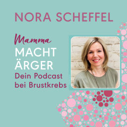 Podcast thumbnail for Mamma macht Ärger - dein Podcast bei Brustkrebs
