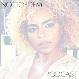 Podcast thumbnail for Not1ofDem Podcast