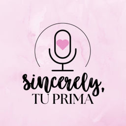 Podcast thumbnail for Sincerely, Tu Prima