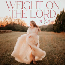 Podcast thumbnail for Weight On The Lord