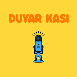 Podcast thumbnail for Duyar Kası