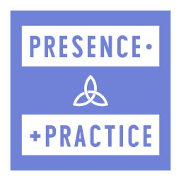 Podcast thumbnail for Presence And Practice
