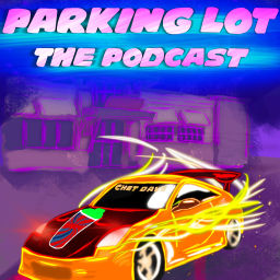 Podcast thumbnail for Parking Lot: The Podcast