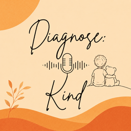 Podcast thumbnail for Diagnose: Kind