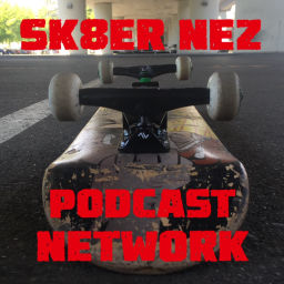 Podcast thumbnail for Sk8er Nez Podcast Network